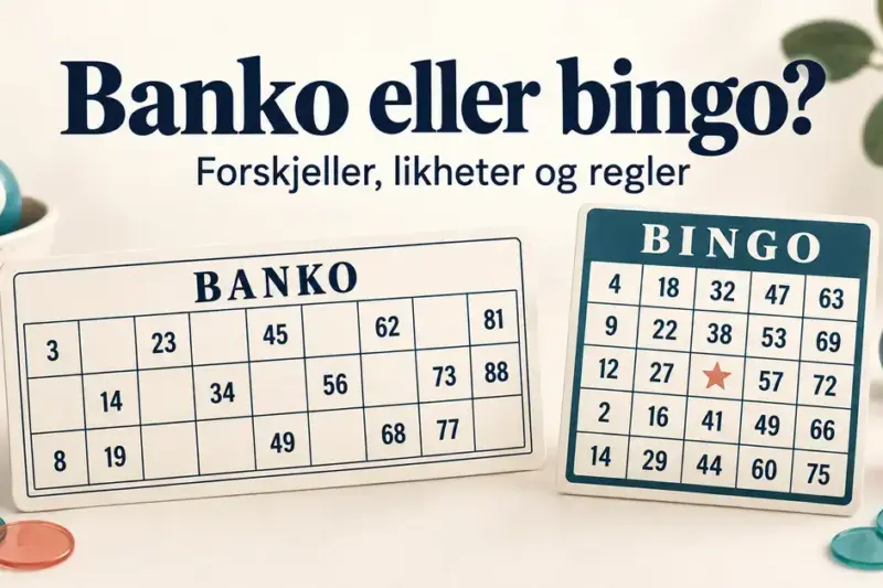 Bankokort med tre rader og bingokort med fem rader omgitt av tallkuler og spillebrikker under teksten «Banko eller bingo? Forskjeller, likheter og regler».