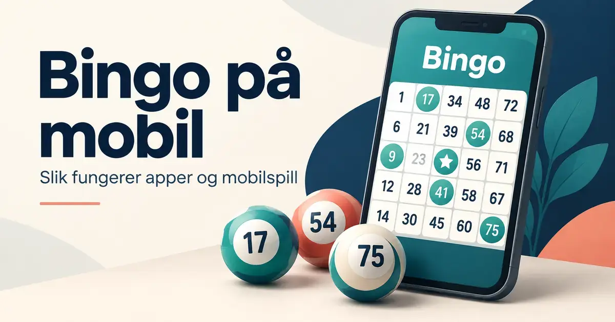 Illustrasjon av en mobiltelefon med digitalt bingobrett og tre nummererte bingokuler ved siden av teksten «Bingo på mobil – Slik fungerer apper og mobilspill».